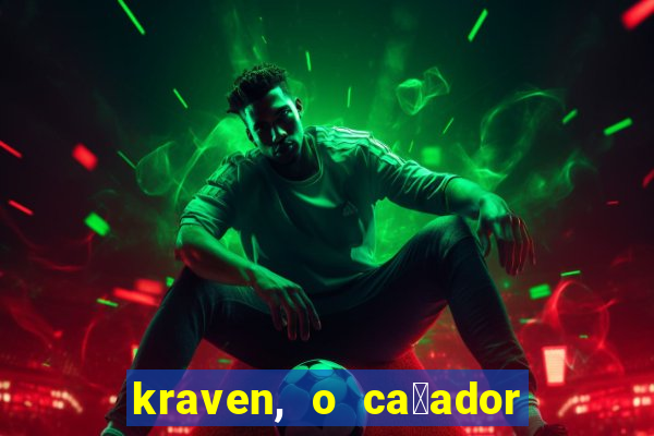 kraven, o ca莽ador filme completo dublado download